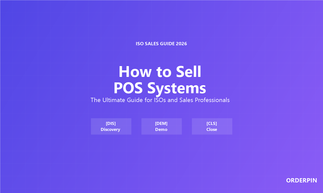 How to Sell POS Systems: The Ultimate ISO Sales Guide 2026 - OrderPin